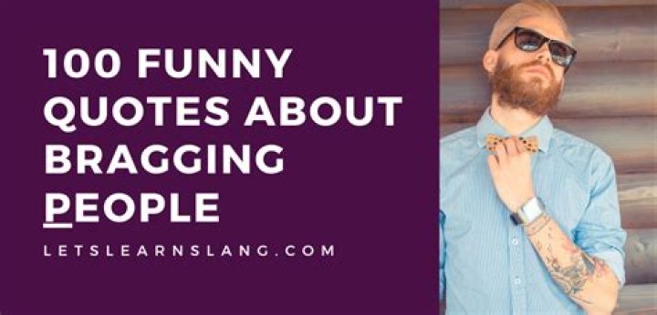 37 Quotes About Bragging Too Much