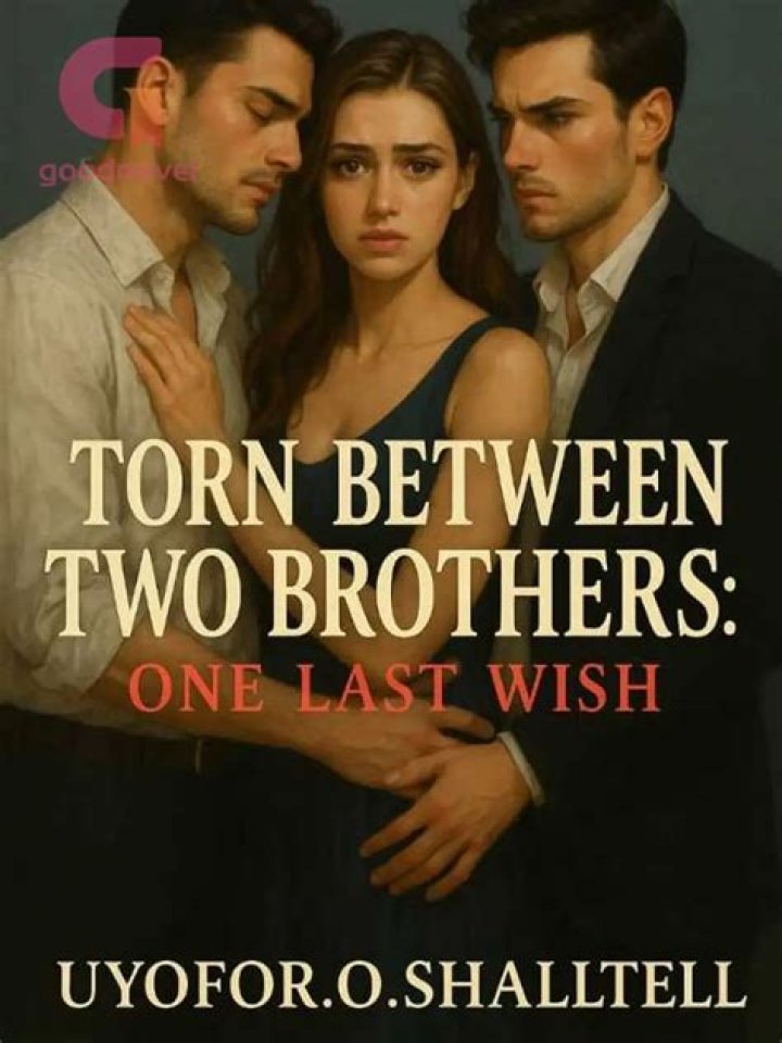 Torn between two brothers - GirlsLife